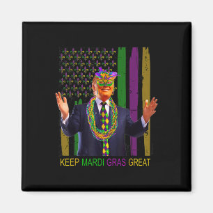 Keep Mardi Gras Great Funny Trump Mardi Gras 2025 Magnet