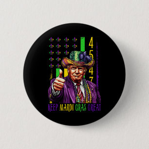Keep Mardi Gras Great Funny Trump Mardi Gras 45 6 Cm Round Badge