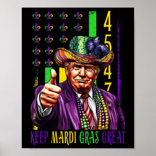 Keep Mardi Gras Great Funny Trump Mardi Gras 45 Poster