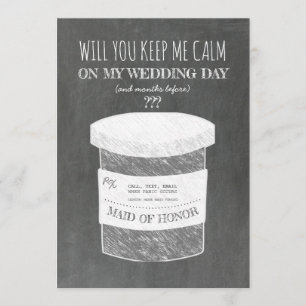 Keep Me Calm Funny Bridesmaid or Maid Of Honour Invitation