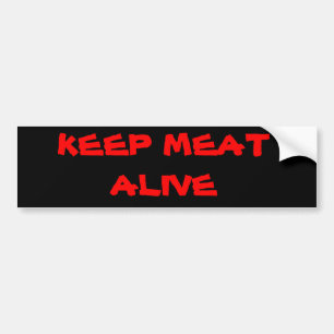 KEEP MEAT ALIVE BUMPER STICKER