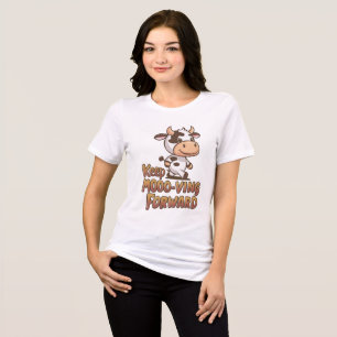 keep mooo-ving beautiful and funny design Tri-Blend shirt