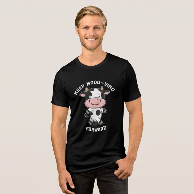 keep mooo-ving forward design t-shirt Tri-Blend shirt (Front Full)