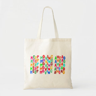 keep moving ahead tote bag