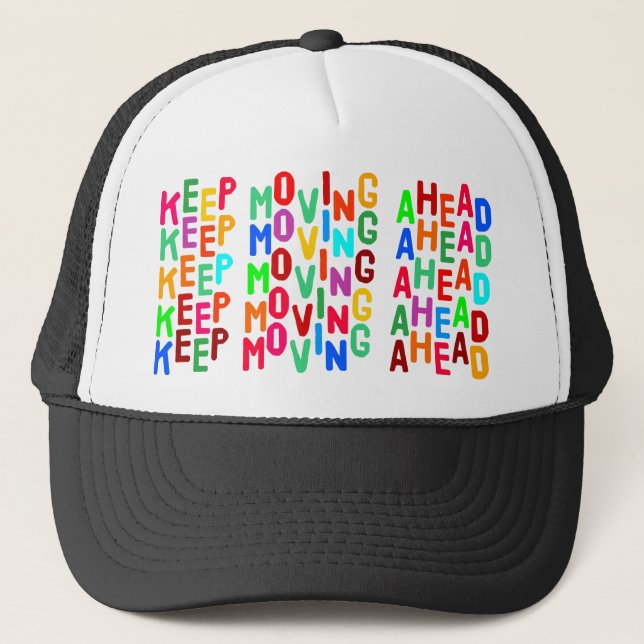 keep moving ahead trucker hat (Front)