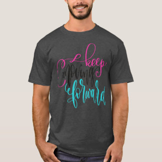 Keep Moving Forward 2 T-Shirt