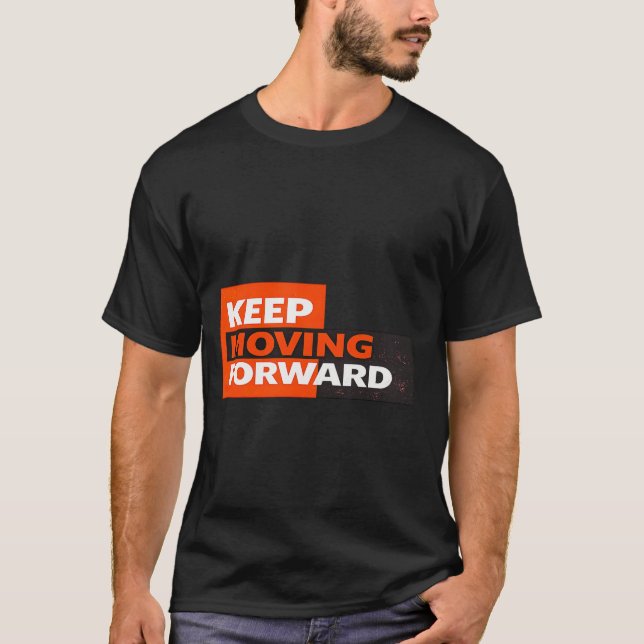 Keep Moving Forward – Bold Motivational Typography T-Shirt (Front)