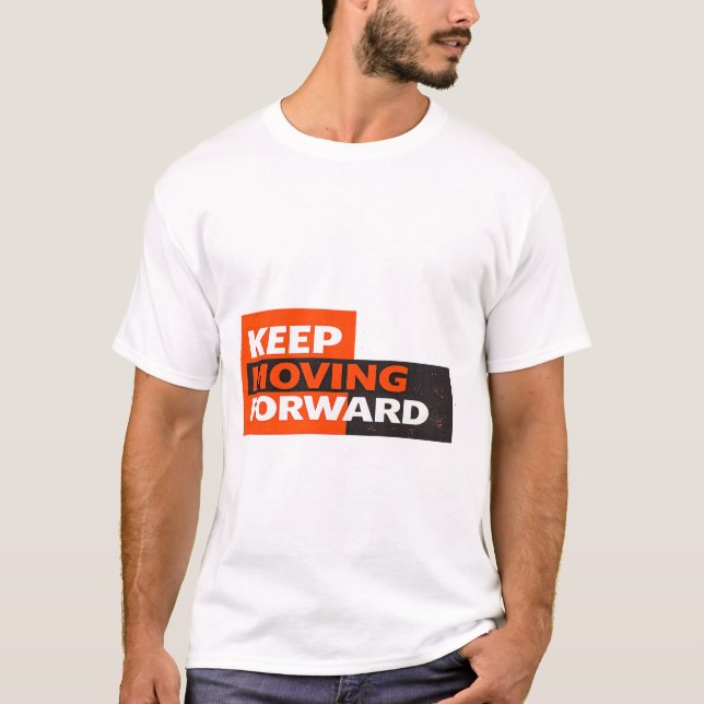 Keep Moving Forward – Bold Motivational Typography T-Shirt (Front)