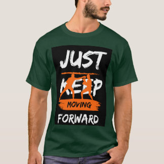 KEEP MOVING FORWARD funny T-Shirt