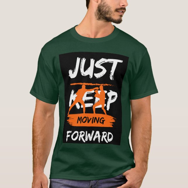 KEEP MOVING FORWARD funny T-Shirt (Front)