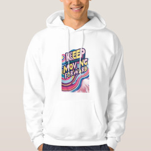 KEEP MOVING FORWARD HOODIE