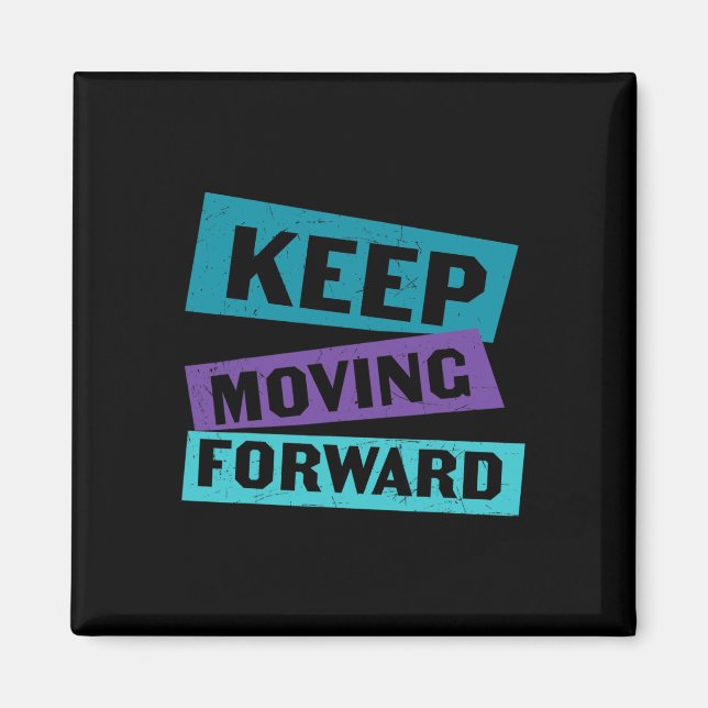 Keep Moving Forward Mental Health Message  Magnet (Front)