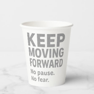 Keep Moving Forward Motivational Paper Cup