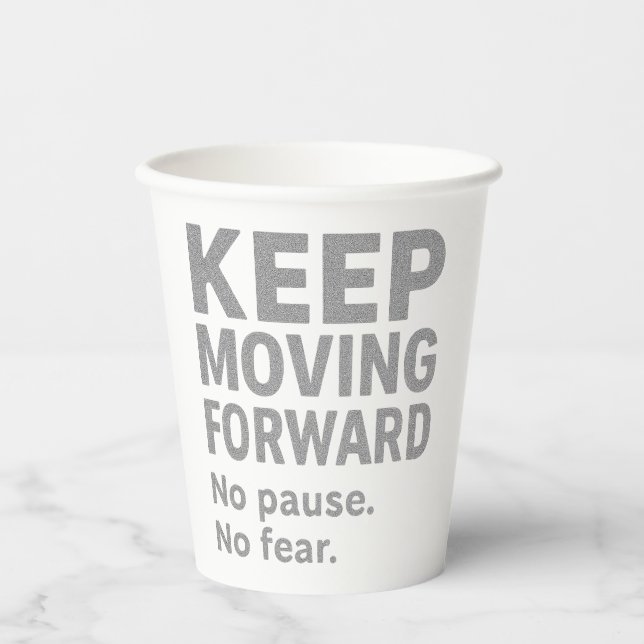 Keep Moving Forward Motivational Paper Cup  (Front)