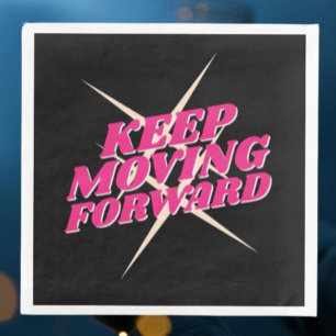 Keep Moving Forward – Motivational Paper Napkin