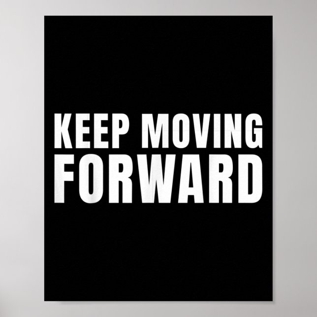 Keep Moving Forward Motivational  Poster (Front)