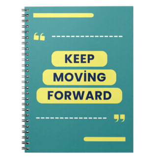 Keep Moving Forward Motivational Quote Notebook