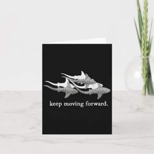 Keep Moving Forward Motivational Shark Card