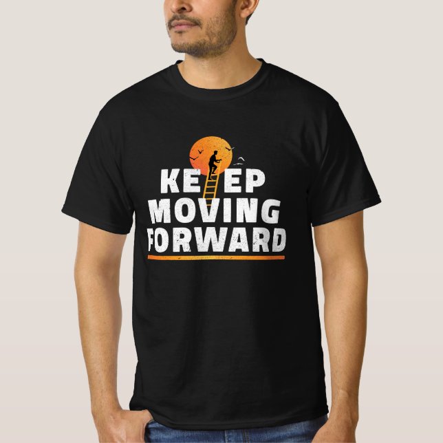 Keep Moving Forward Motivational T-Shirt (Front)