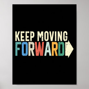 Keep Moving Forward Positive Motivational Inspirin Poster