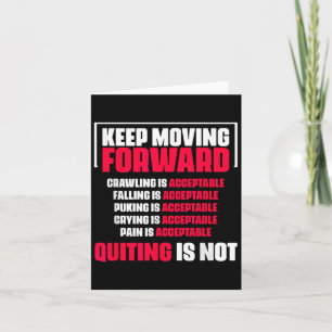 Keep Moving Forward Quitting Is Not Good Positive Card