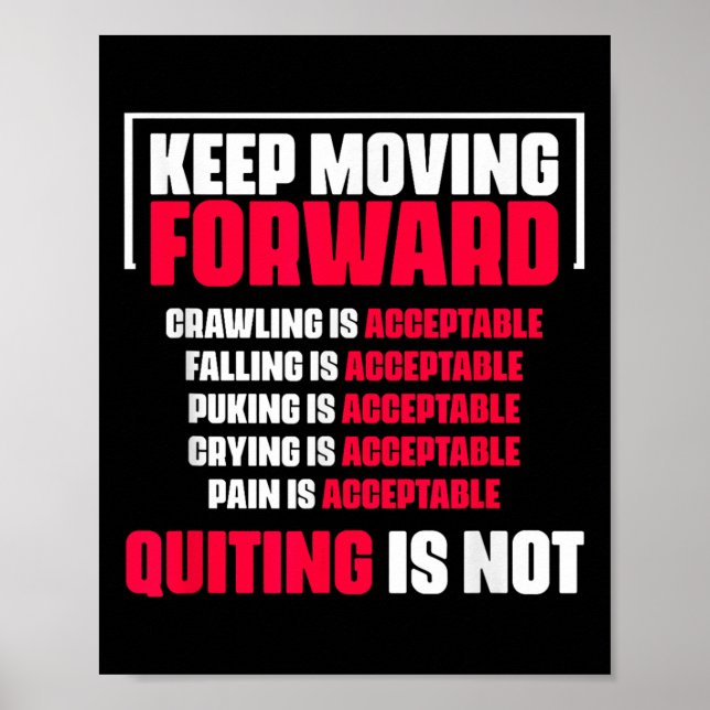Keep Moving Forward Quitting Is Not Good Positive  Poster (Front)