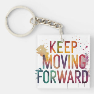 Keep Moving Forward - Square Keychain