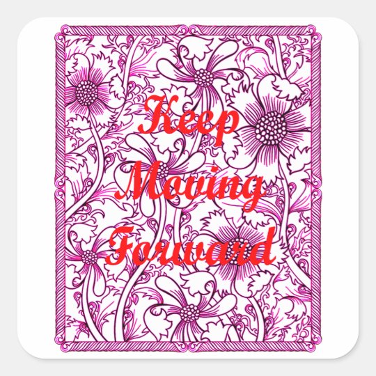 Keep Moving Forward Square Sticker