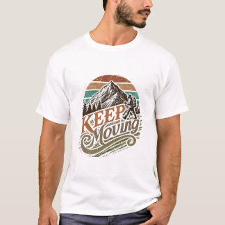 Keep Moving Forward T-Shirt