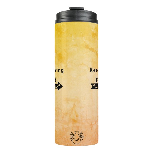 Keep Moving Forward Thermal Tumbler (Front)