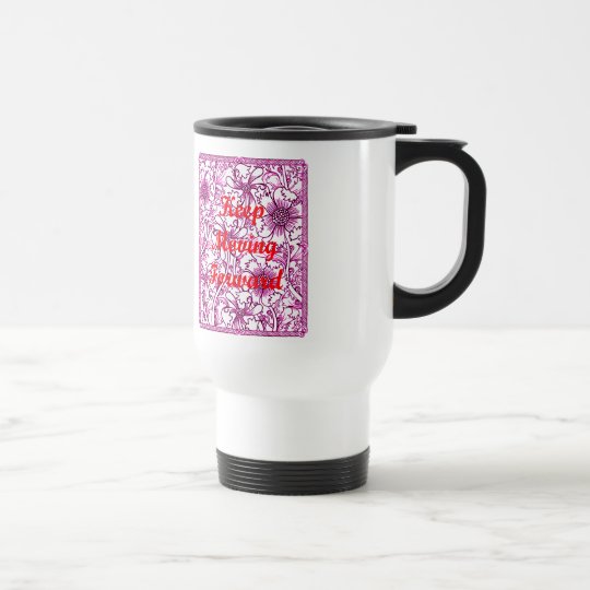 Keep Moving Forward Travel Mug