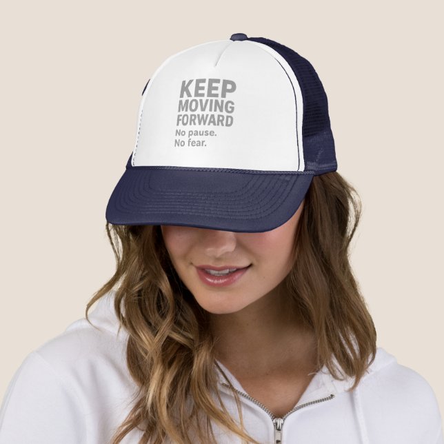 Keep Moving Forward Trucker Hat | No Pause No Fear (In Situ)