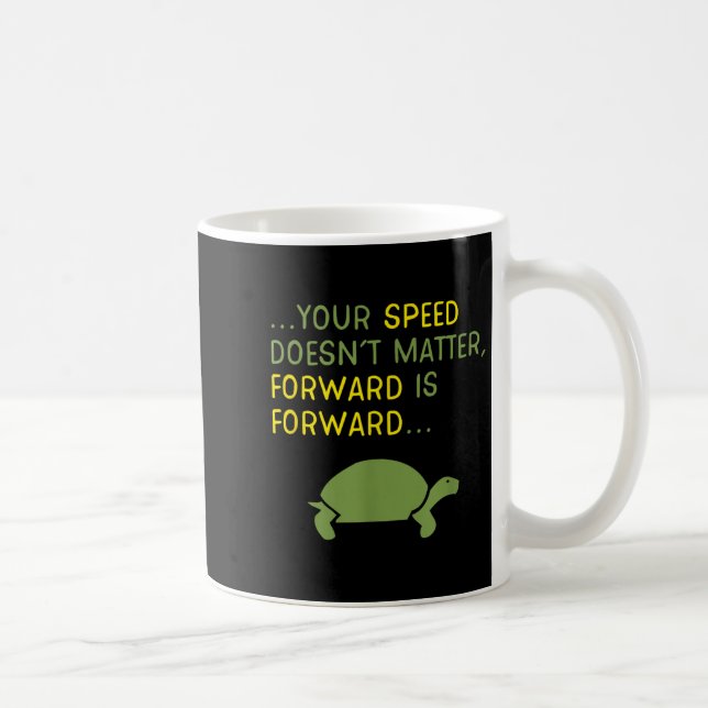 Keep Moving Forward Turtle - Positive Motivational Coffee Mug (Right)