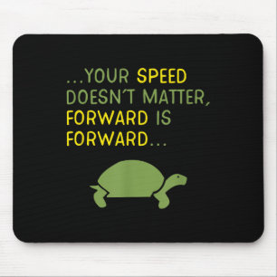 Keep Moving Forward Turtle - Positive Motivational Mouse Pad