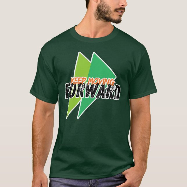 Keep Moving Forward Unisex Tee - Motivational and  (Front)