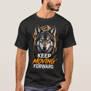 Keep Moving Forward Wolf Mountain Design T-Shirt