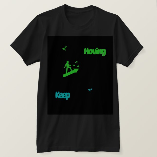 Keep Moving – Motivational Growth Tee (Design Front)