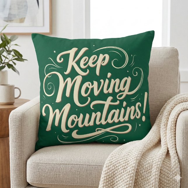 Keep Moving Mountains Motivational Design Cushion (Keep Moving Mountains Motivational Design Throw Pillow Mockup A)