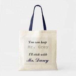 Keep Mr. Grey I'll Stick with Mr. Darcy Tote Bag