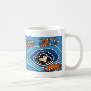 Keep Mum Chum Coffee Mug