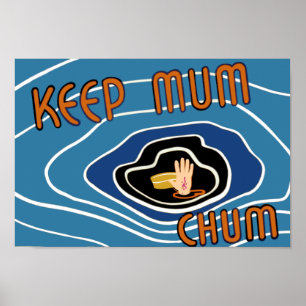 Keep Mum Chum Poster