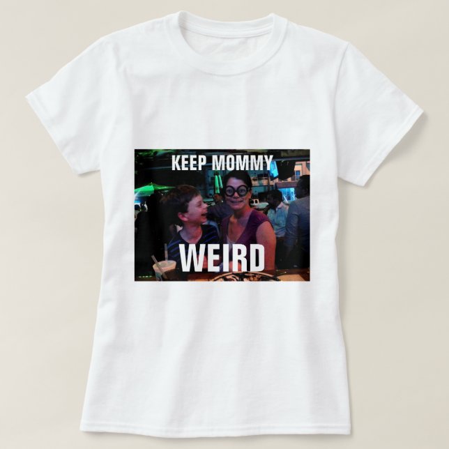 Keep Mummy Weird T-Shirt (Design Front)