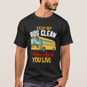 Keep My Bus Clean School Driver Bus Drivers T-Shirt