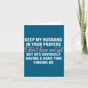 Keep My Future Husband In Your Prayers Funny Girl Card