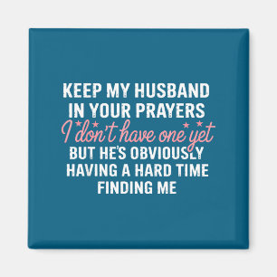 Keep My Future Husband In Your Prayers Funny Girl Magnet