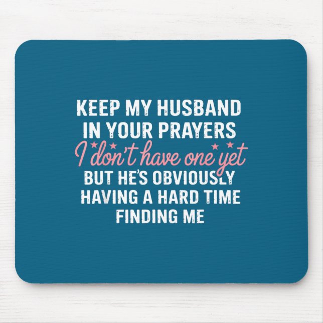 Keep My Future Husband In Your Prayers Funny Girl  Mouse Pad (Front)