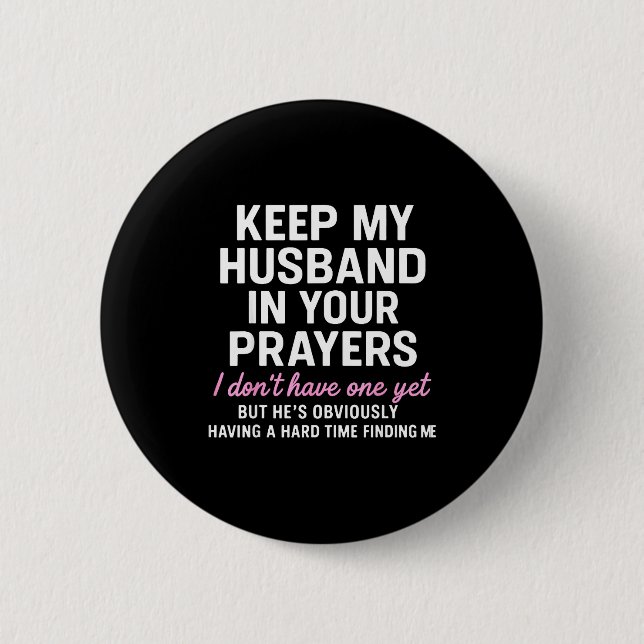 Keep My Husband In Your Prayers Funny Saying Quote 6 Cm Round Badge (Front)