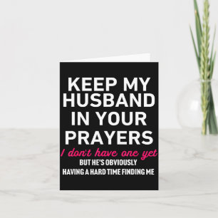 Keep My Husband In Your Prayers Funny Saying Quote Card