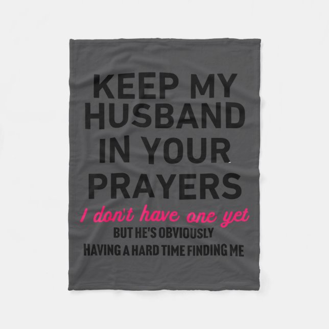 Keep My Husband In Your Prayers Funny Saying Quote Fleece Blanket (Front)