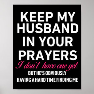 Keep My Husband In Your Prayers Funny Saying Quote Poster